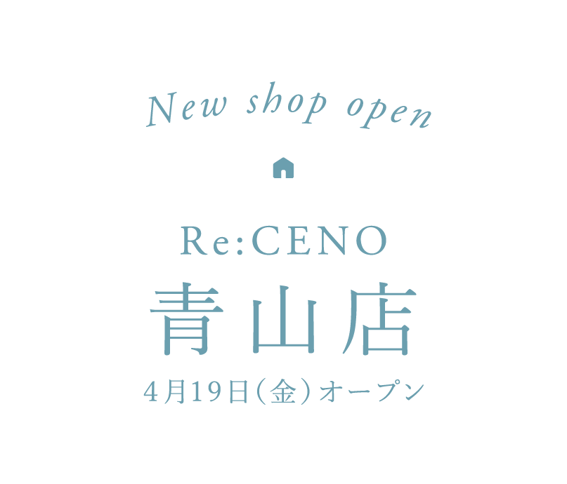 Re:CENO 青山店