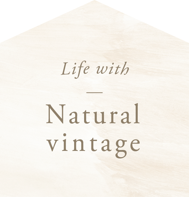 New life with Natural vintage